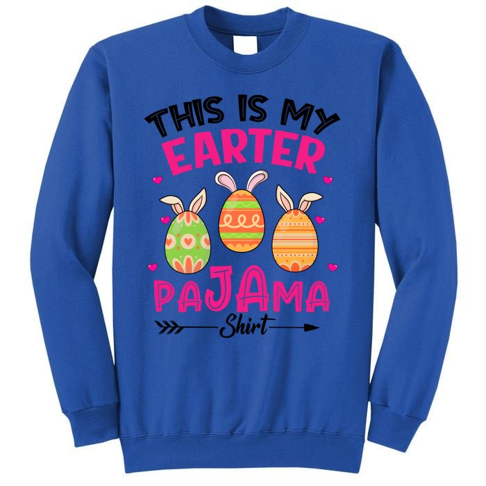 Funny Easter Egg Bunny Ears This Is My Easter Pajama Gift Tall Sweatshirt