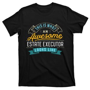 Funny Estate Executor Awesome Job Occupation T-Shirt