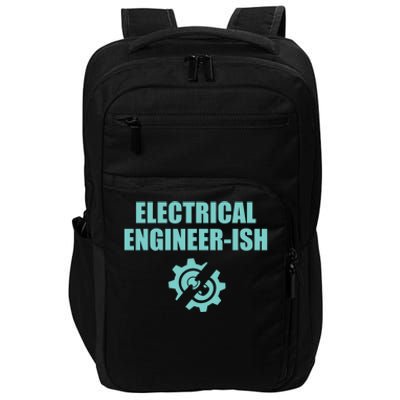 Funny Electrical Engineer Student Ish Engineer Major Pun Funny Gift Impact Tech Backpack