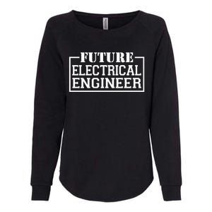 Future Electrical Engineer Funny Electrical Technological Gift Womens California Wash Sweatshirt