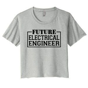 Future Electrical Engineer Funny Electrical Technological Gift Women's Crop Top Tee