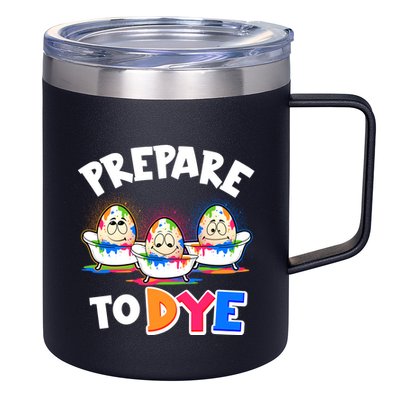 Funny Easter Eggs Prepare To Dye 12oz Stainless Steel Coffee Mug
