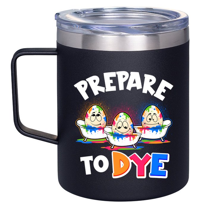 Funny Easter Eggs Prepare To Dye 12oz Stainless Steel Coffee Mug