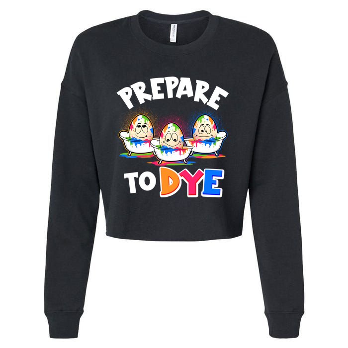 Funny Easter Eggs Prepare To Dye Cropped Pullover Crew