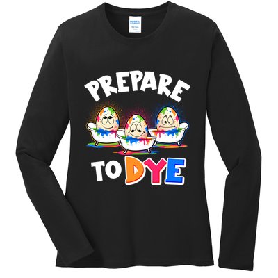 Funny Easter Eggs Prepare To Dye Ladies Long Sleeve Shirt