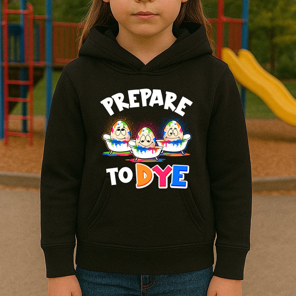 Funny Easter Eggs Prepare To Dye Kids Hoodie