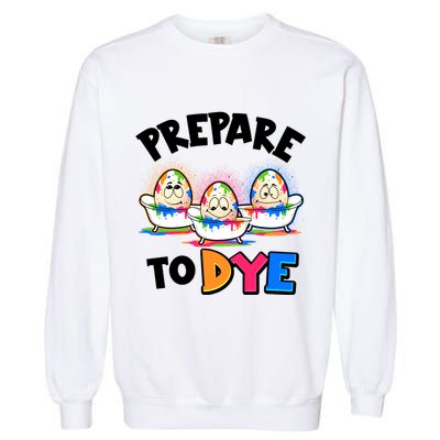 Funny Easter Eggs Prepare To Dye Garment-Dyed Sweatshirt