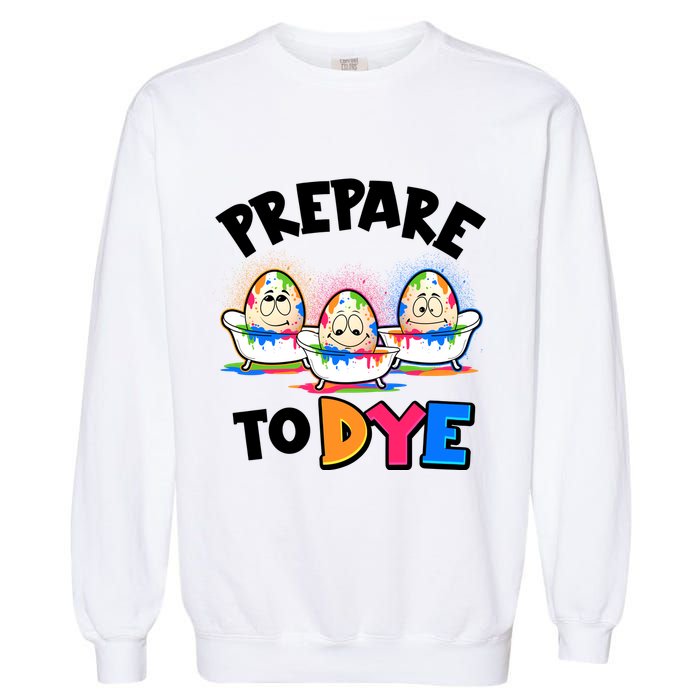 Funny Easter Eggs Prepare To Dye Garment-Dyed Sweatshirt