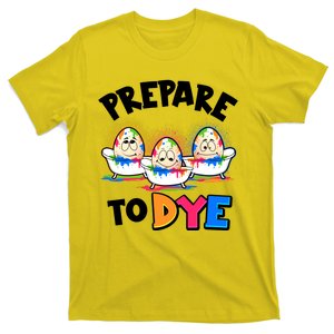 Funny Easter Eggs Prepare To Dye T-Shirt