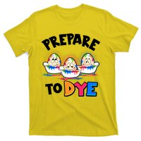 Funny Easter Eggs Prepare To Dye T-Shirt