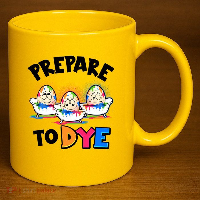 Funny Easter Eggs Prepare To Dye 11oz C Handle Ceramic Mug