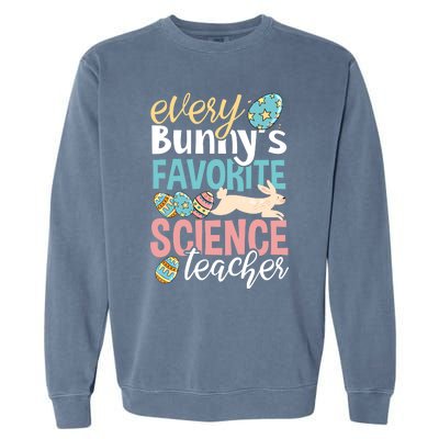 Funny Easter Every Bunny's Favorite Science Teacher Meaningful Gift Garment-Dyed Sweatshirt