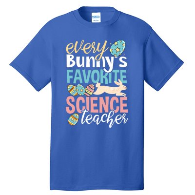 Funny Easter Every Bunny's Favorite Science Teacher Meaningful Gift Tall T-Shirt