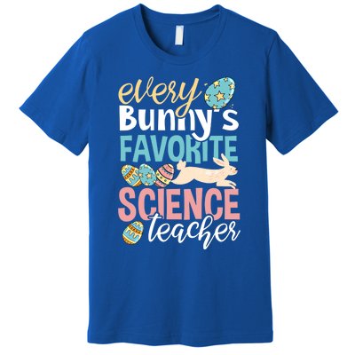 Funny Easter Every Bunny's Favorite Science Teacher Meaningful Gift Premium T-Shirt