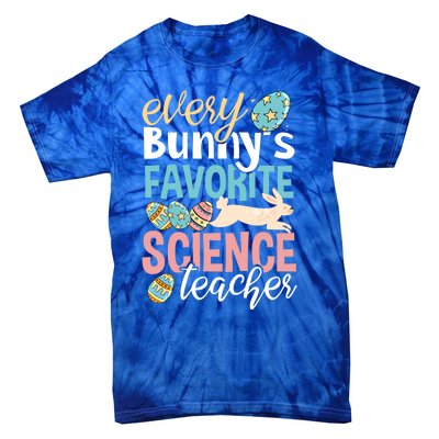 Funny Easter Every Bunny's Favorite Science Teacher Meaningful Gift Tie-Dye T-Shirt