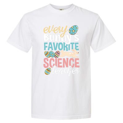 Funny Easter Every Bunny's Favorite Science Teacher Meaningful Gift Garment-Dyed Heavyweight T-Shirt