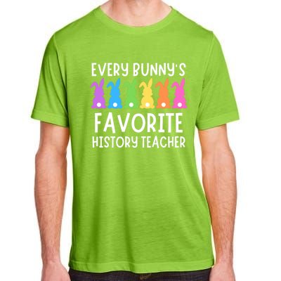 Funny Easter Every Bunnys Favorite History Teacher Cute Gift Adult ChromaSoft Performance T-Shirt