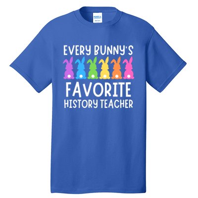 Funny Easter Every Bunnys Favorite History Teacher Cute Gift Tall T-Shirt