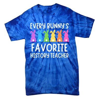 Funny Easter Every Bunnys Favorite History Teacher Cute Gift Tie-Dye T-Shirt