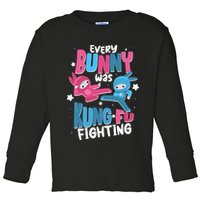 Funny Easter Every Bunny Was Kung Fu Fighting Toddler Long Sleeve Shirt