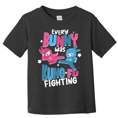 Funny Easter Every Bunny Was Kung Fu Fighting Toddler T-Shirt