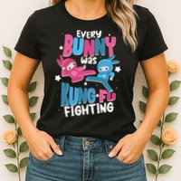 Funny Easter Every Bunny Was Kung Fu Fighting Womens T-Shirt