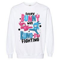 Funny Easter Every Bunny Was Kung Fu Fighting Garment-Dyed Sweatshirt