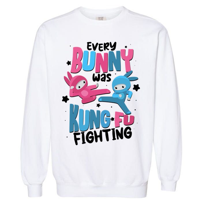 Funny Easter Every Bunny Was Kung Fu Fighting Garment-Dyed Sweatshirt
