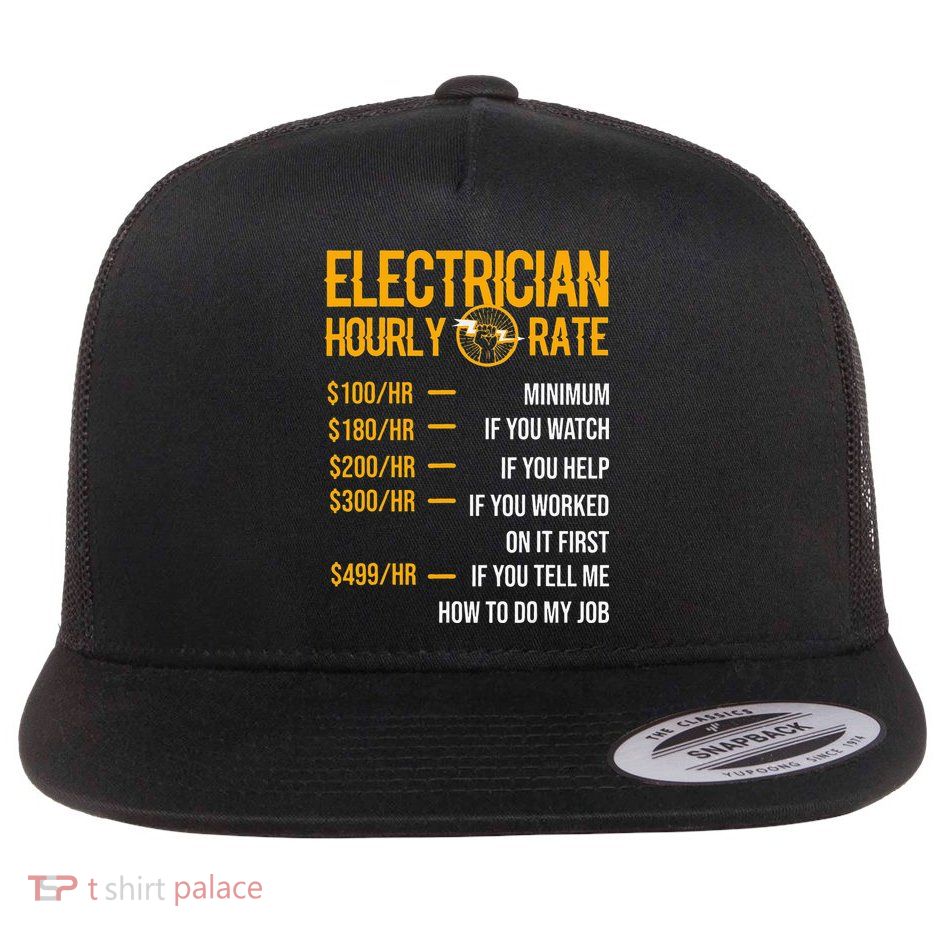 Funny Electrician Electrician Hourly Rate Electrician Flat Bill Trucker Hat