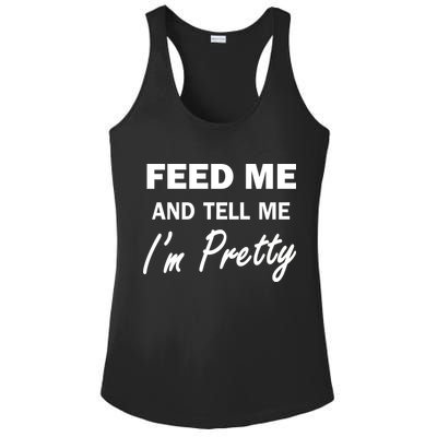 Feed Me And Tell Me I'm Pretty Ladies PosiCharge Competitor Racerback Tank