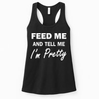 Feed Me And Tell Me I'm Pretty Womens Tank Top