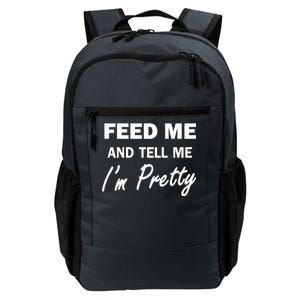 Feed Me And Tell Me I'm Pretty Daily Commute Backpack