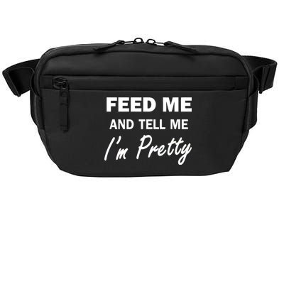 Feed Me And Tell Me I'm Pretty Crossbody Pack