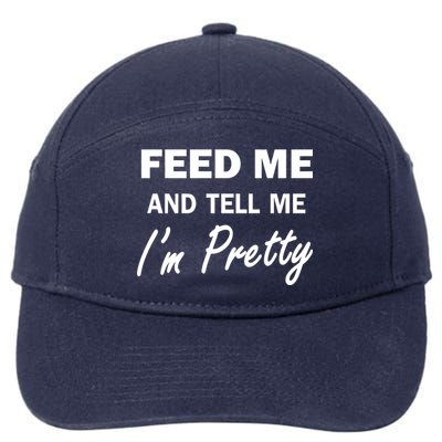 Feed Me And Tell Me I'm Pretty 7-Panel Snapback Hat