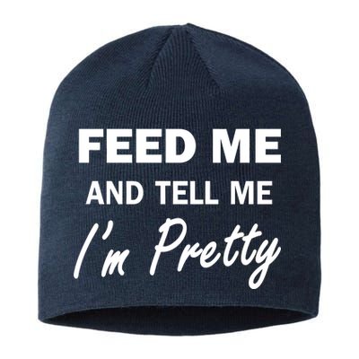 Feed Me And Tell Me I'm Pretty Sustainable Beanie