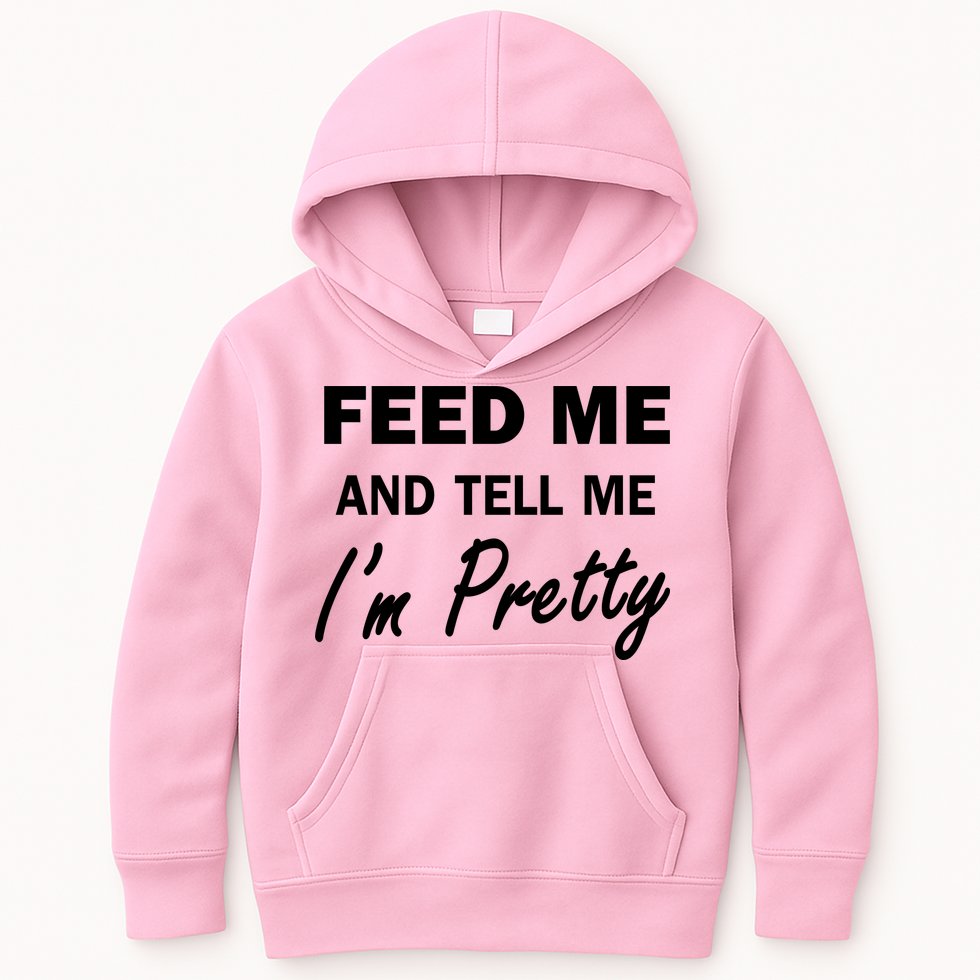 Feed Me And Tell Me I'm Pretty Kids Hoodie