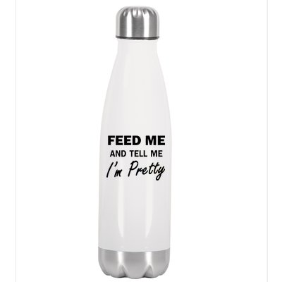 Feed Me And Tell Me I'm Pretty Stainless Steel Insulated Water Bottle