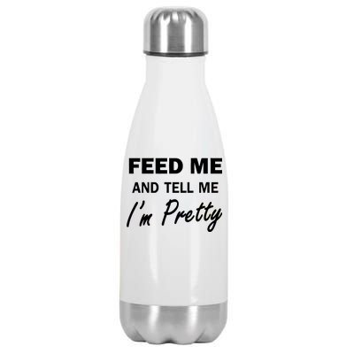 Feed Me And Tell Me I'm Pretty Stainless Steel Insulated Water Bottle