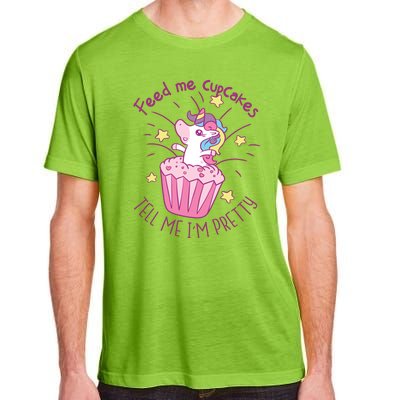 Feed Me Cupcakes Tell Me I'm Pretty Adult ChromaSoft Performance T-Shirt