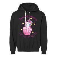 Feed Me Cupcakes Tell Me I'm Pretty Garment-Dyed Fleece Hoodie