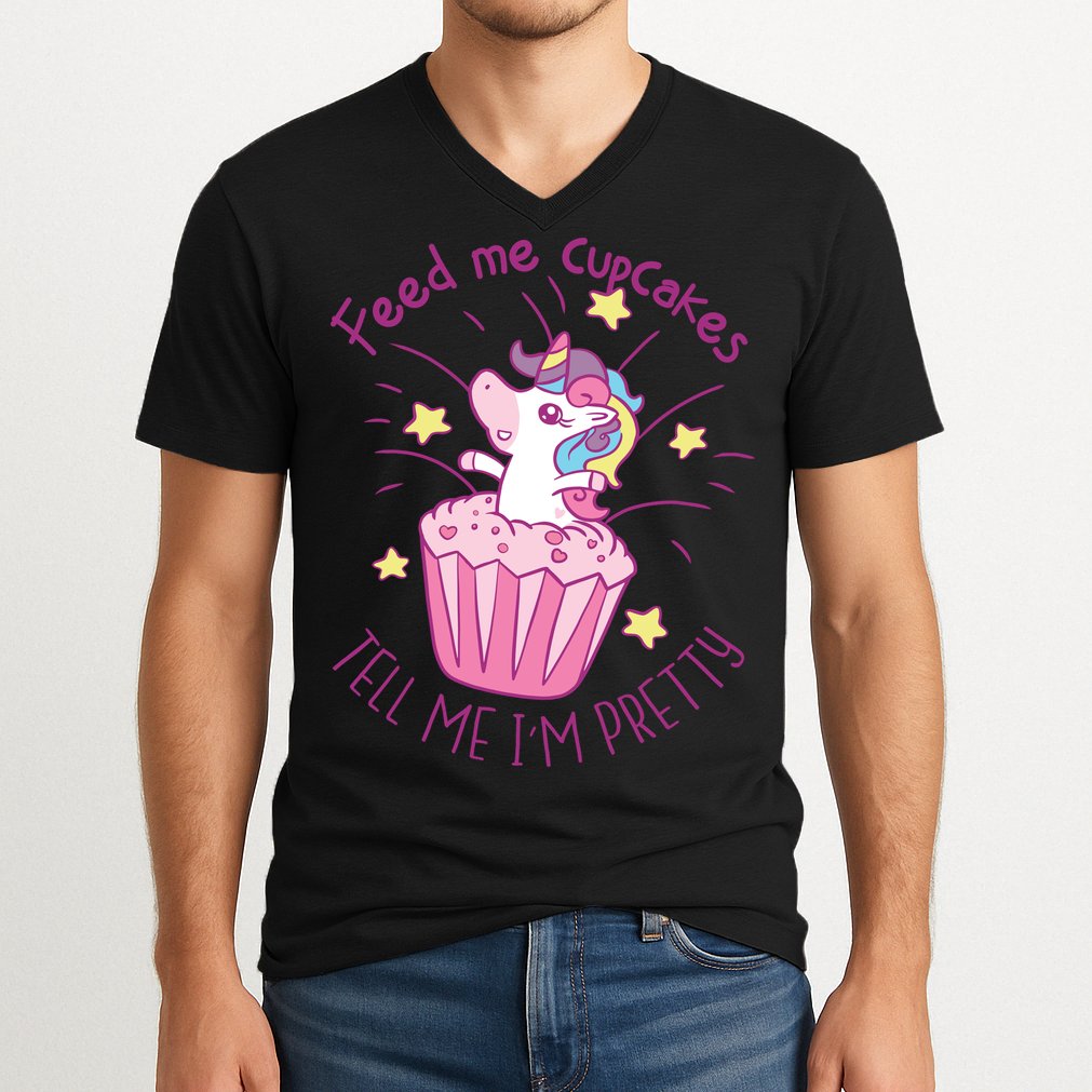 Feed Me Cupcakes Tell Me I'm Pretty V-Neck T-Shirt