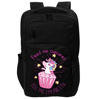 Feed Me Cupcakes Tell Me I'm Pretty Impact Tech Backpack