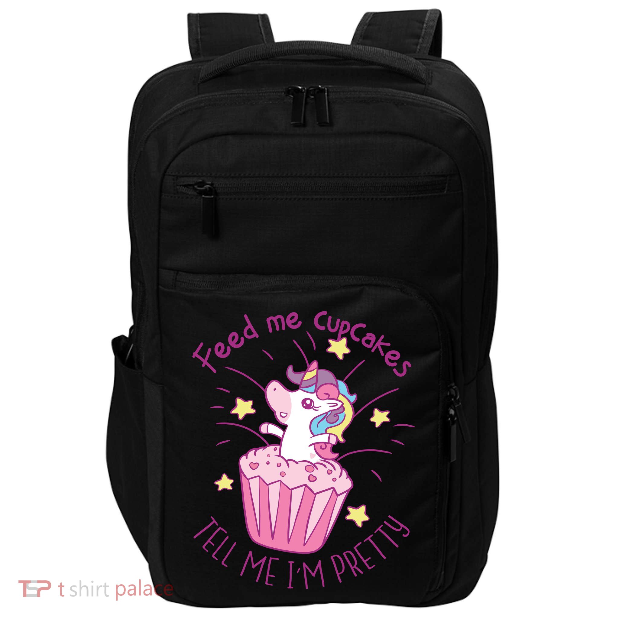 Feed Me Cupcakes Tell Me I'm Pretty Impact Tech Backpack