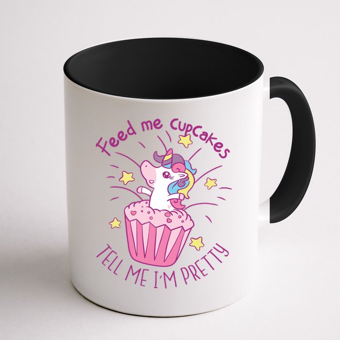 Feed Me Cupcakes Tell Me I'm Pretty Mug