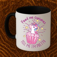 Feed Me Cupcakes Tell Me I'm Pretty Mug
