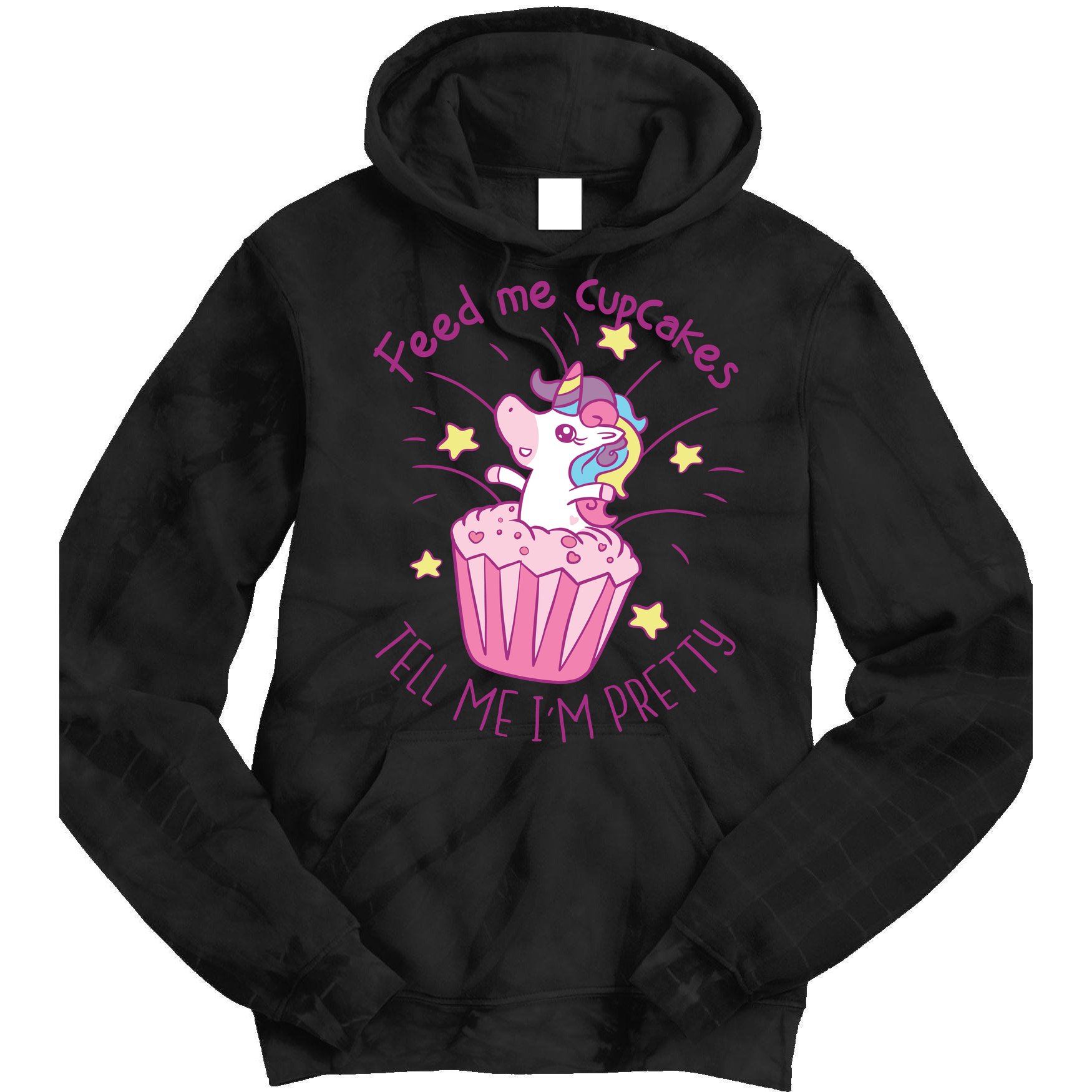 Feed Me Cupcakes Tell Me I'm Pretty Tie Dye Hoodie