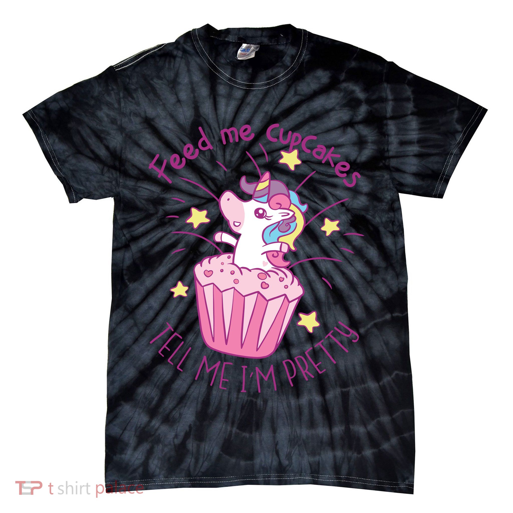 Feed Me Cupcakes Tell Me I'm Pretty Tie-Dye T-Shirt