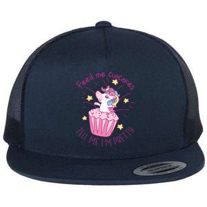 Feed Me Cupcakes Tell Me I'm Pretty Flat Bill Trucker Hat