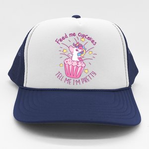 Feed Me Cupcakes Tell Me I'm Pretty Trucker Hat