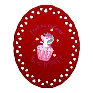 Feed Me Cupcakes Tell Me I'm Pretty Ceramic Oval Ornament